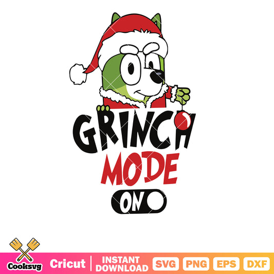 Grinch Mode On Bluey Grinch Christmas svg, grinch mode on svg, bluey christmas svg