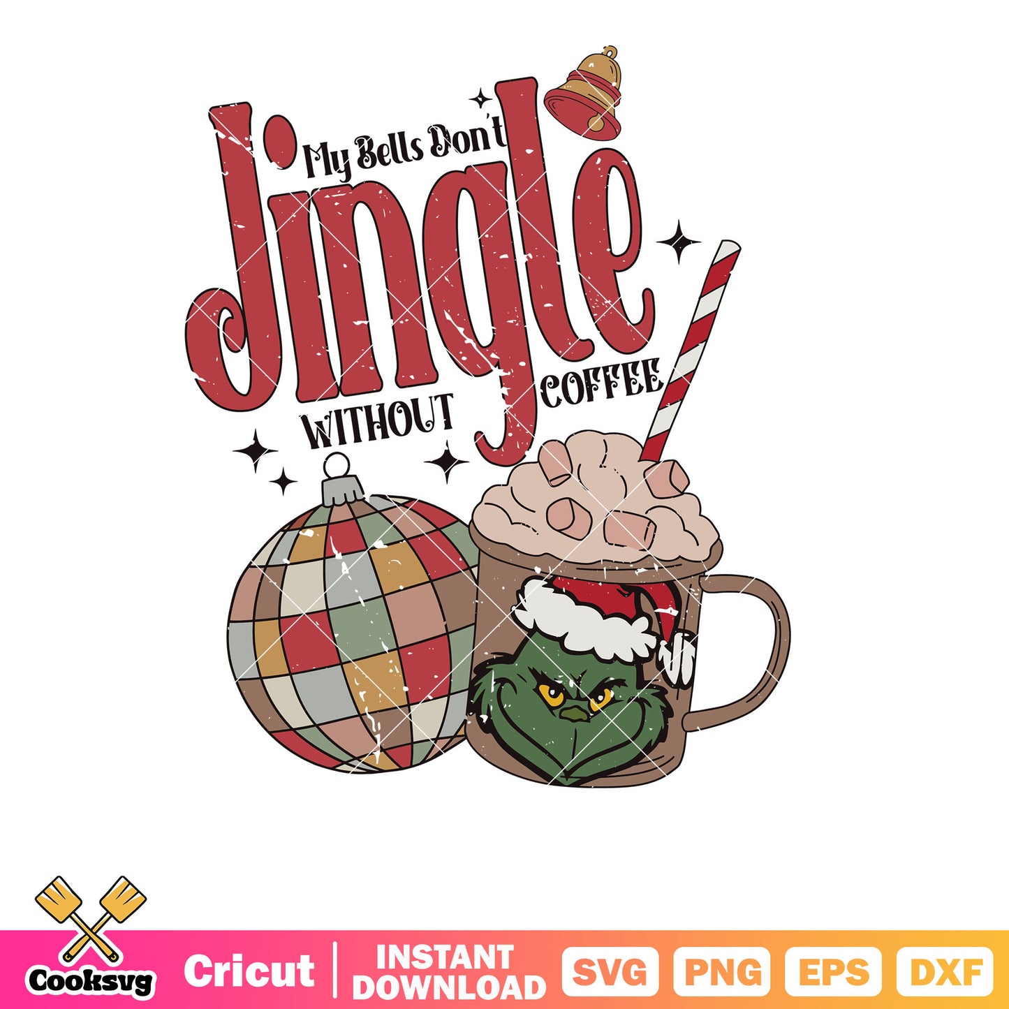 Grinch My Bells Dont Jingle Without Coffee svg, christmas ornament svg, grinch coffee svg