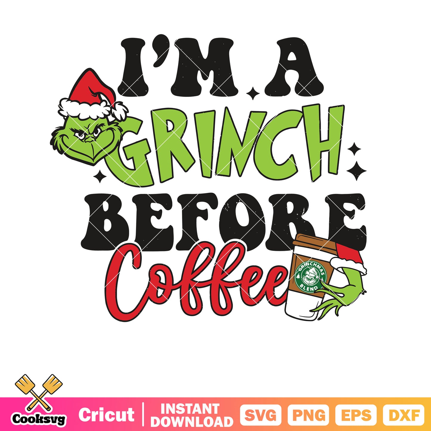 Grinch Santa I Am Grinch Before Coffee svg, grinch coffee cup​ svg