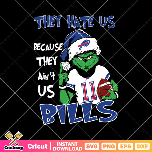 Grinch They Hate Us Because They Aint Us Bills Svg, nfl football team logo svg