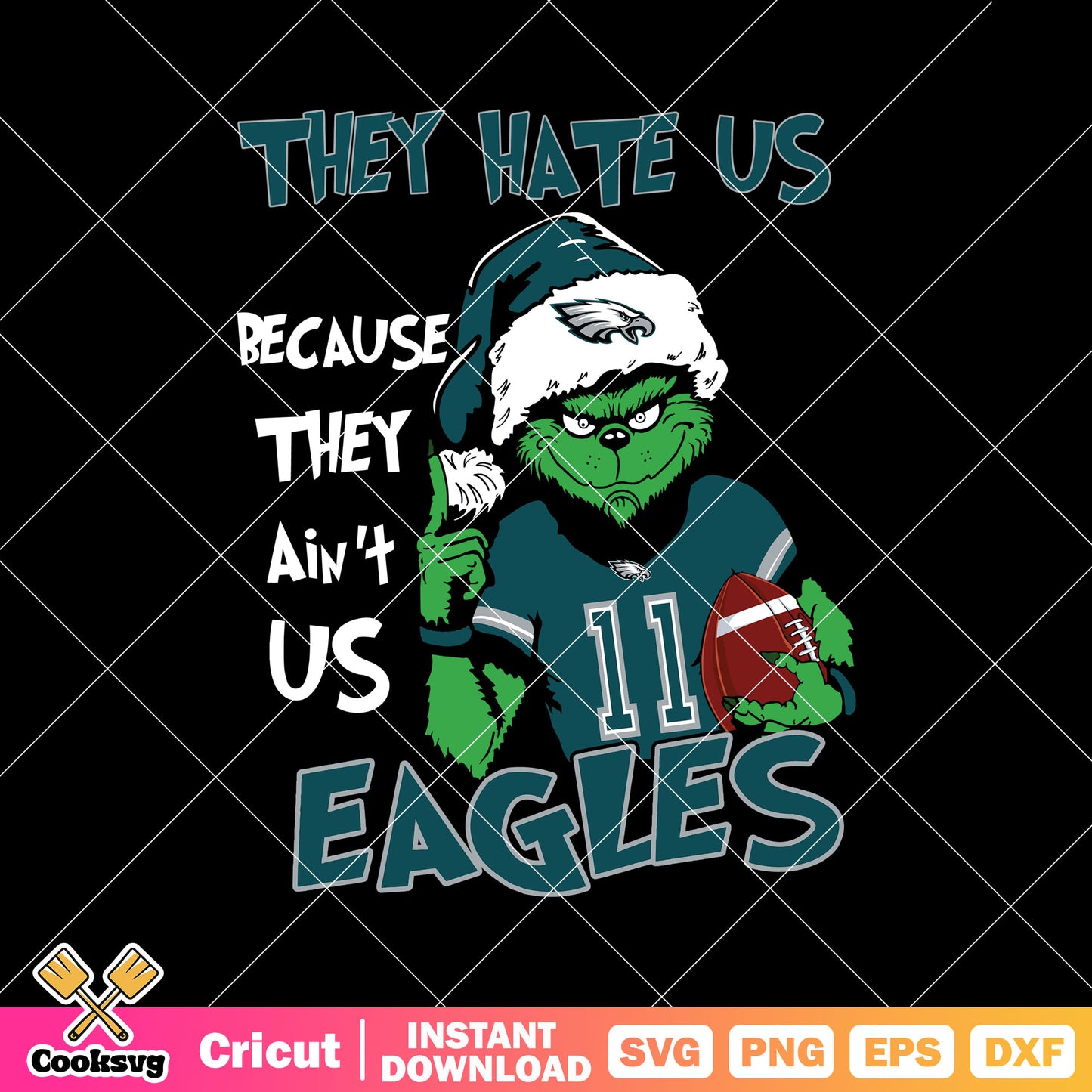 Grinch They Hate Us Because They Aint Us Eagles Svg, nfl football team logo​ svg