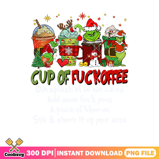 Grinch christmas cup of fuckoffee png file, grinch christmas cup png