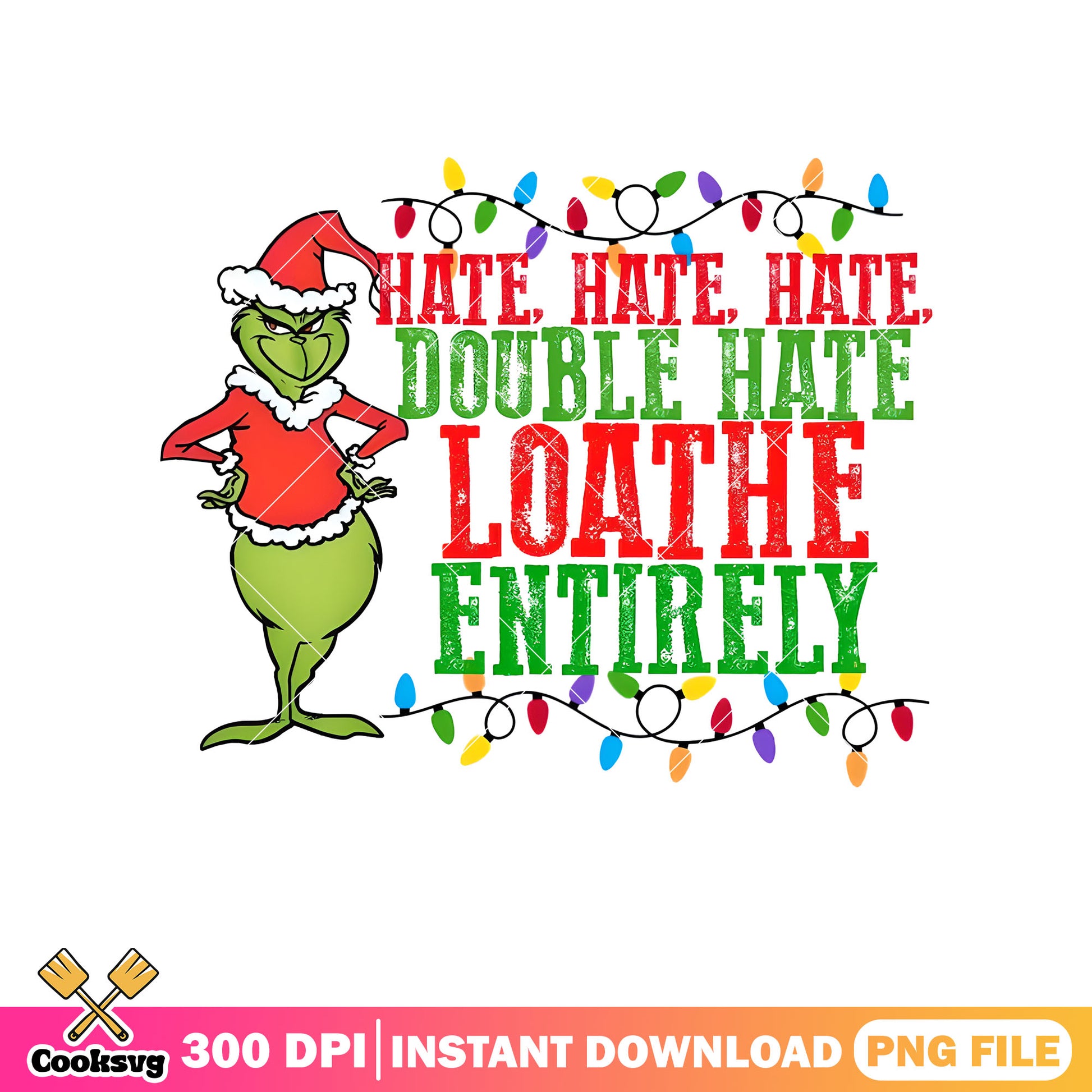 Grinch double hate loathe entirely png, hate hate hate loathe entirely​ png