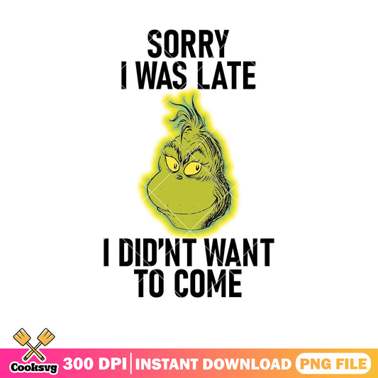 Grinch head sorry I was late png, grinch head png, grinch late​ png