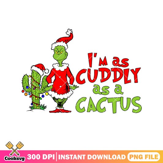 Grinch im as cuddly as a cactus png