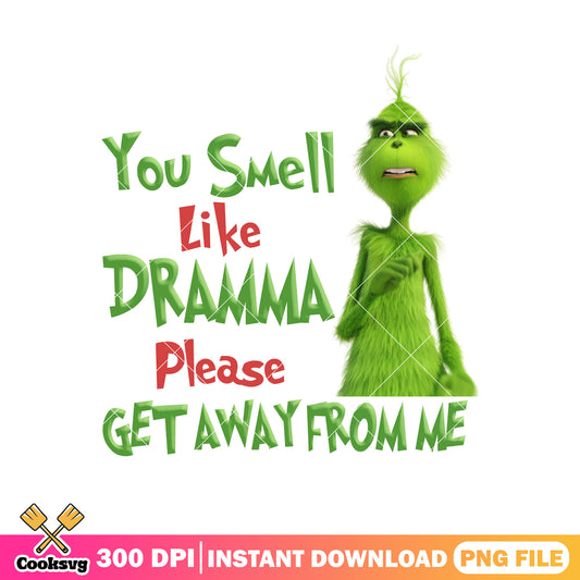 Grinch you smell like drama png, you smell like drama​ png