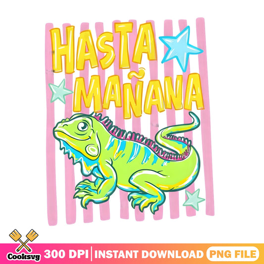 Hasta Manana Iguana PNG, Funny Lizard PNG, Cute Reptile PNG