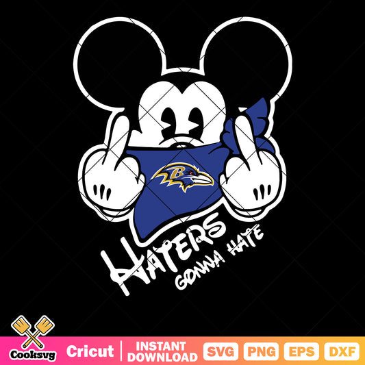 Haters gonna hate svg. baltimore ravens svg, mickey mouse svg