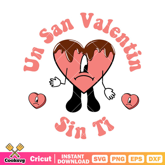 Heart un san valentin sin ti svg design, bad bunny valentine svg