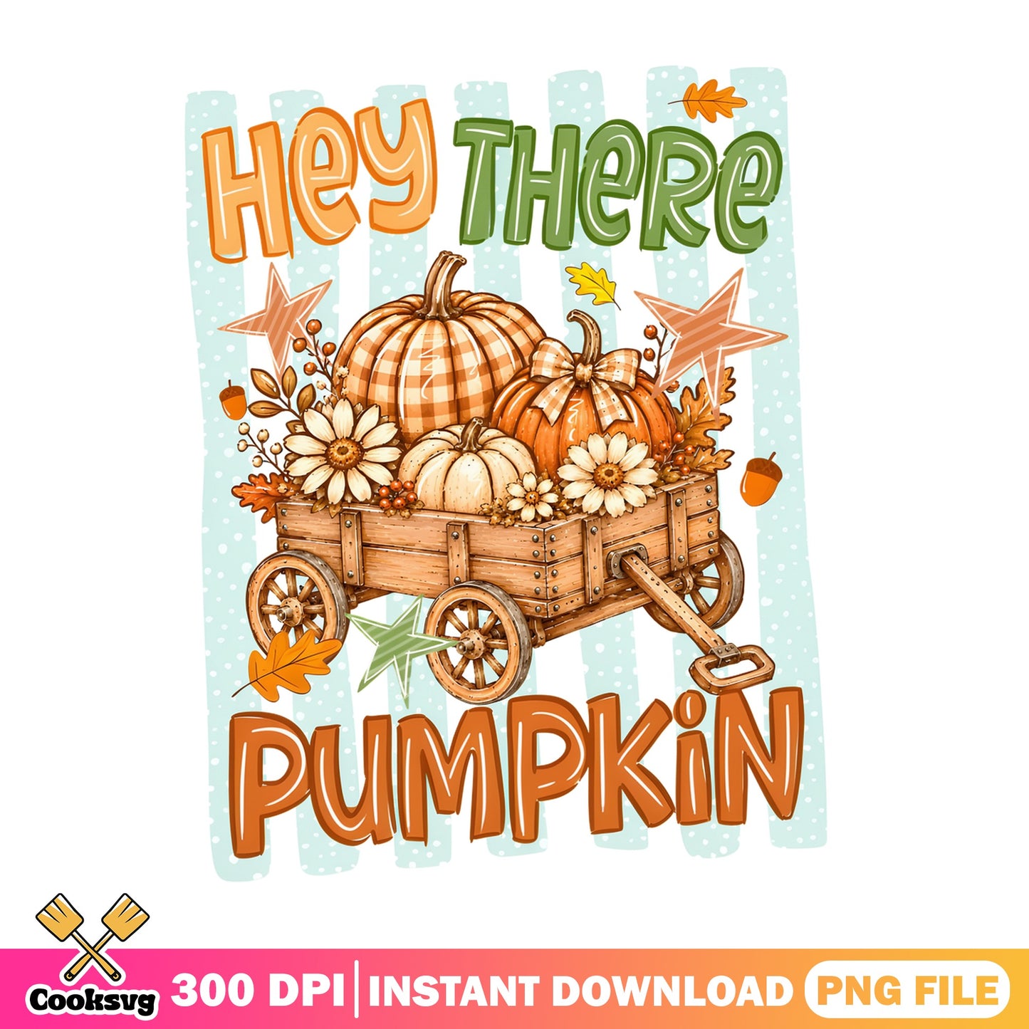 Hey There Pumpkin PNG, Fall Wagon Sublimation, Autumn PNG