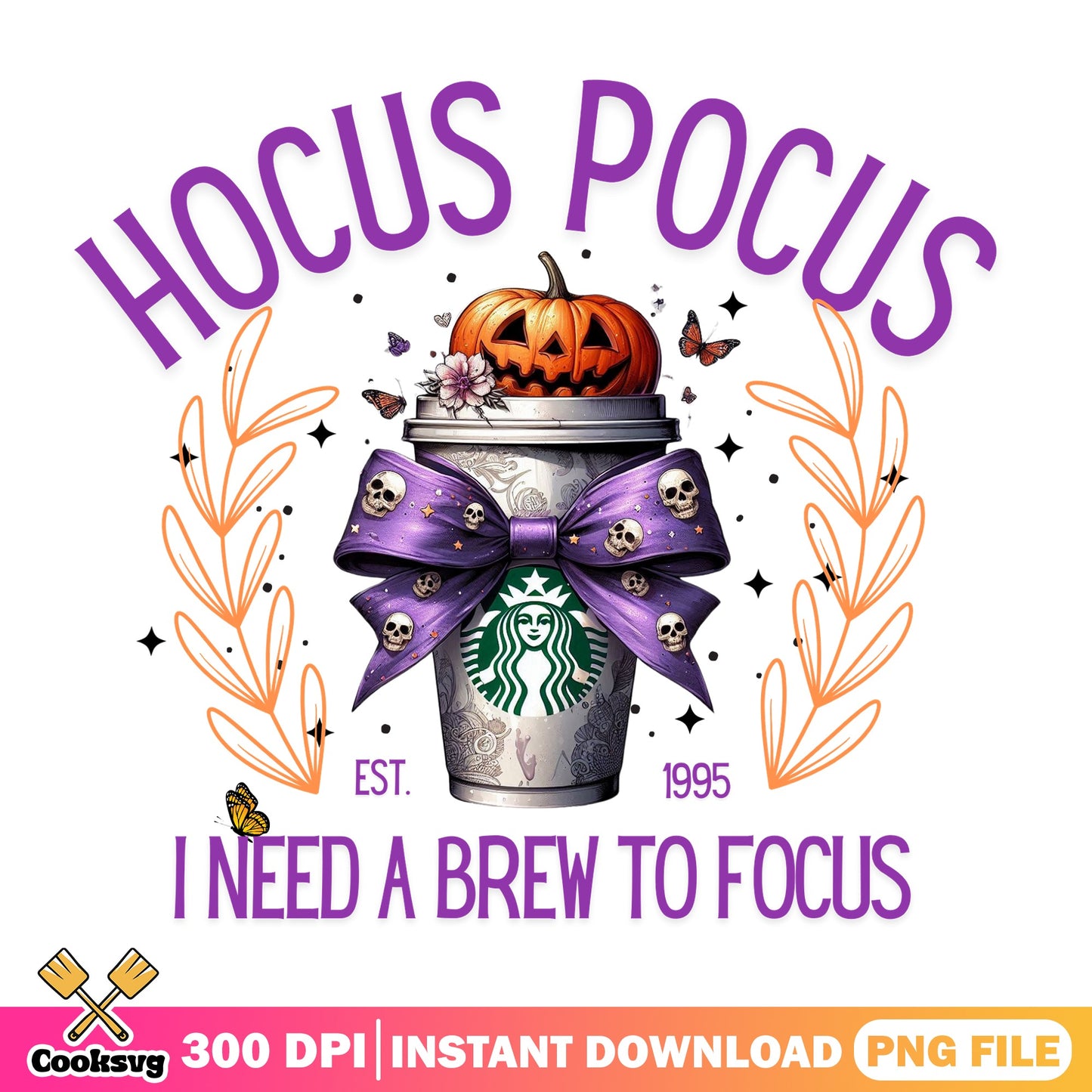 Hocus Pocus I Need A Brew To Focus PNG, Halloween PNG, Starbucks Cup PNG
