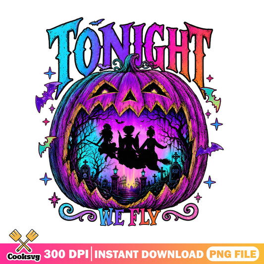Hocus Pocus Tonight We Fly Halloween PNG, Witch PNG, Halloween PNG
