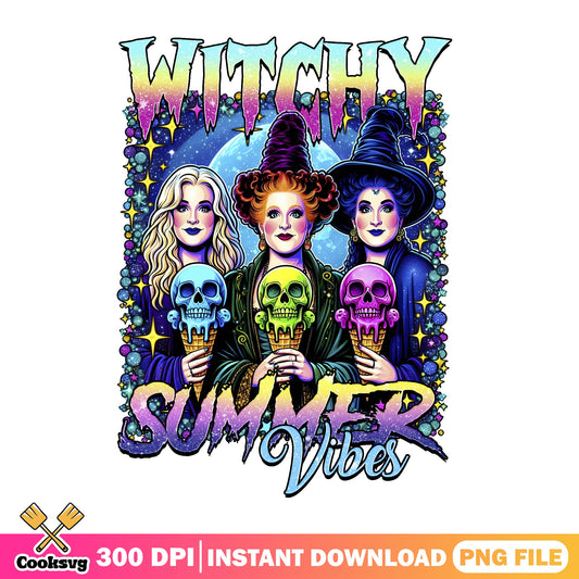 Hocus Pocus Witchy Summer Vibes PNG, Sanderson Sisters PNG, Halloween PNG