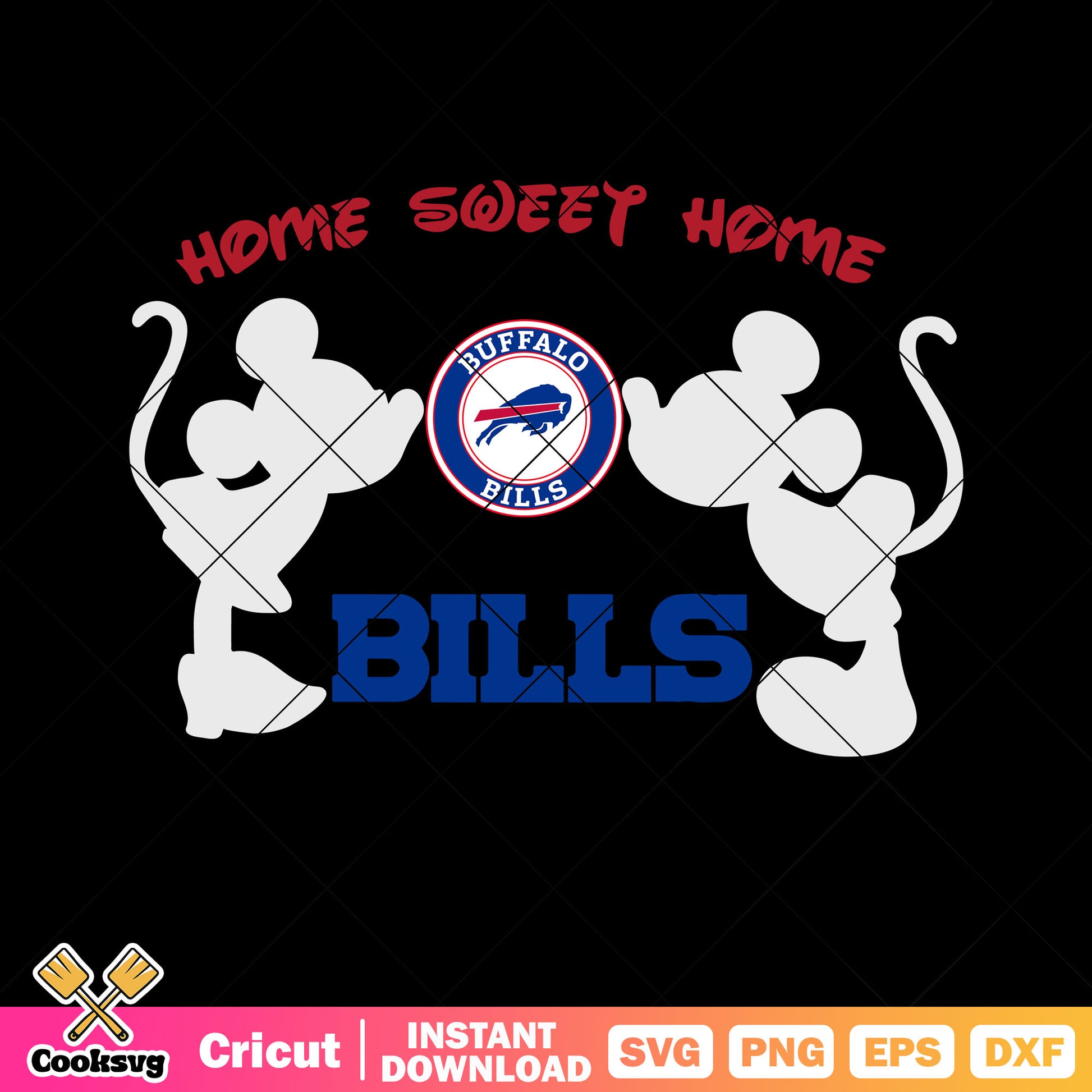 Home sweet home svg, buffalow bills​ svg, mickey mouse svg
