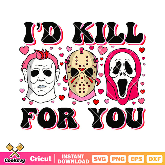 Horror movies Id kill for you valentine svg, horror movies svg, horror valentine svg