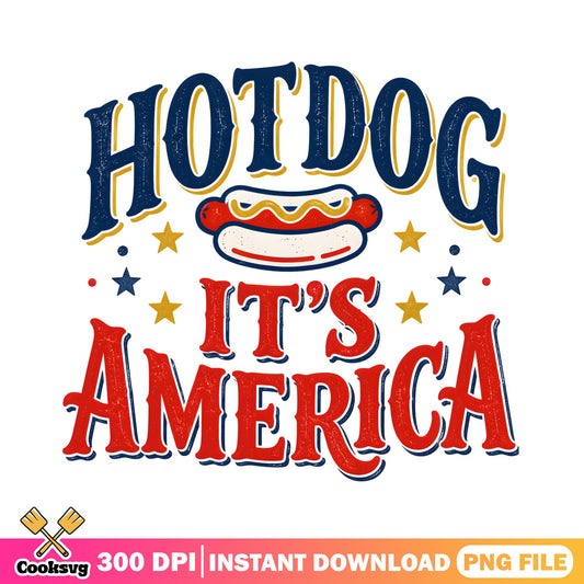Hotdog Its America PNG, 4th Of July PNG, Patriotic PNG