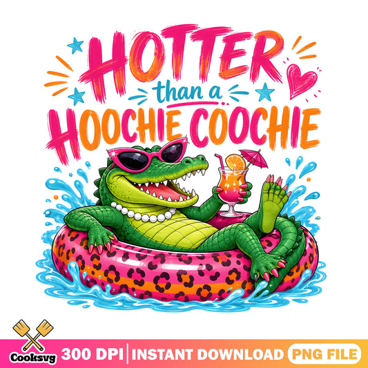 Hotter Than A Hoochie Coochie PNG, Alligator Summer PNG, Funny Crocodile PNG