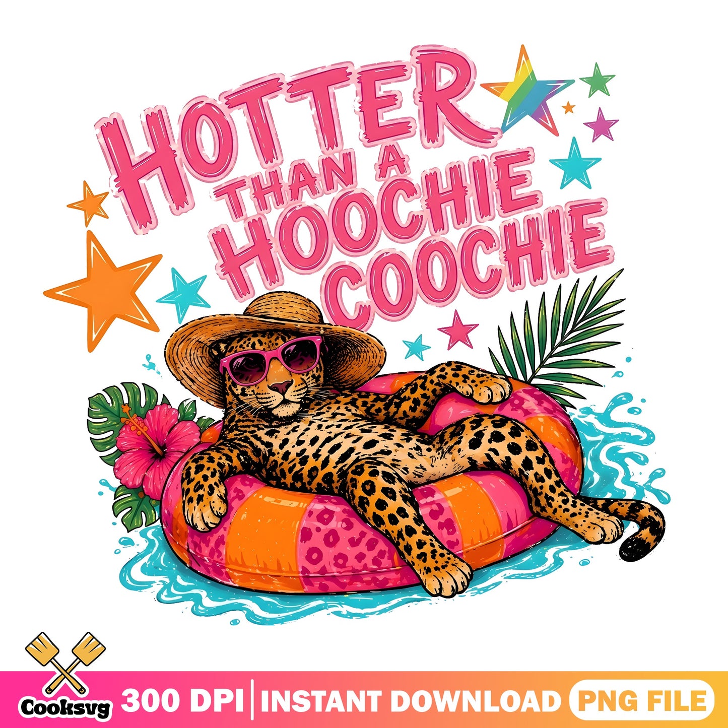 Hotter Than A Hoochie Coochie PNG, Summer Leopard PNG, Funny Summer PNG