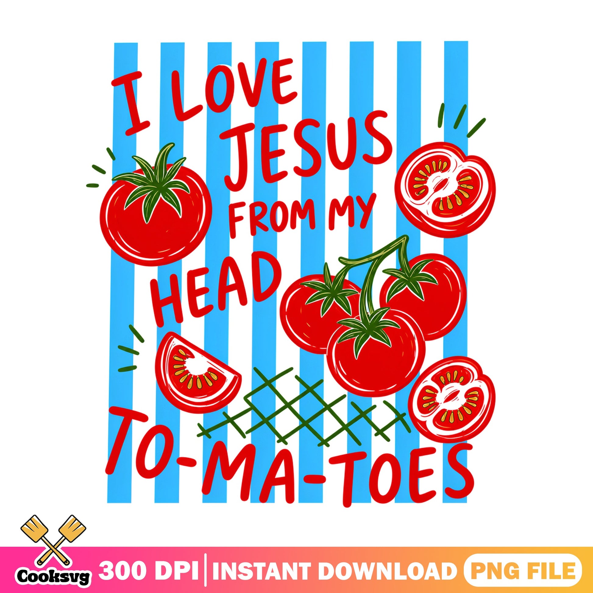 I Love Jesus From My Head Tomatoes PNG, Funny Christian PNG, Faith PNG