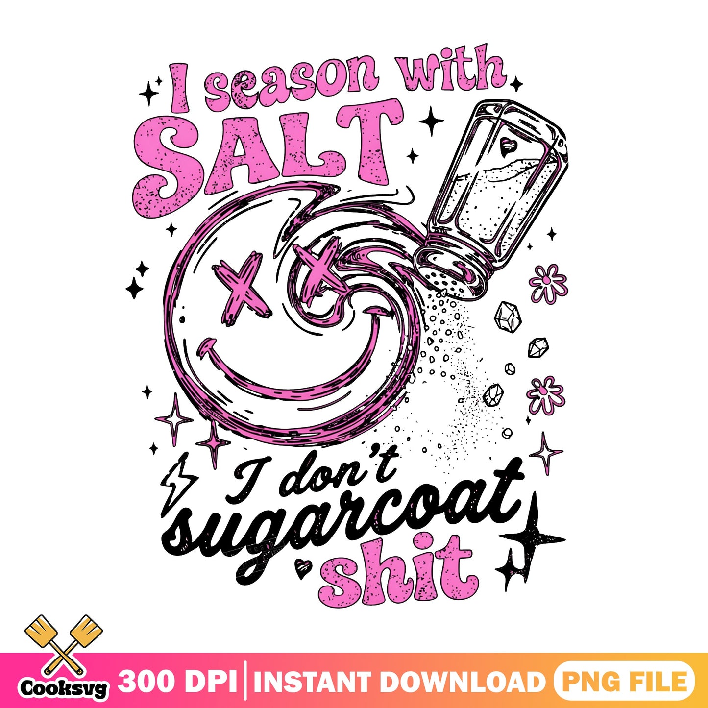 I Season With Salt I Dont Sugarcoat Funny Quote PNG, Sarcastic PNG, Retro PNG