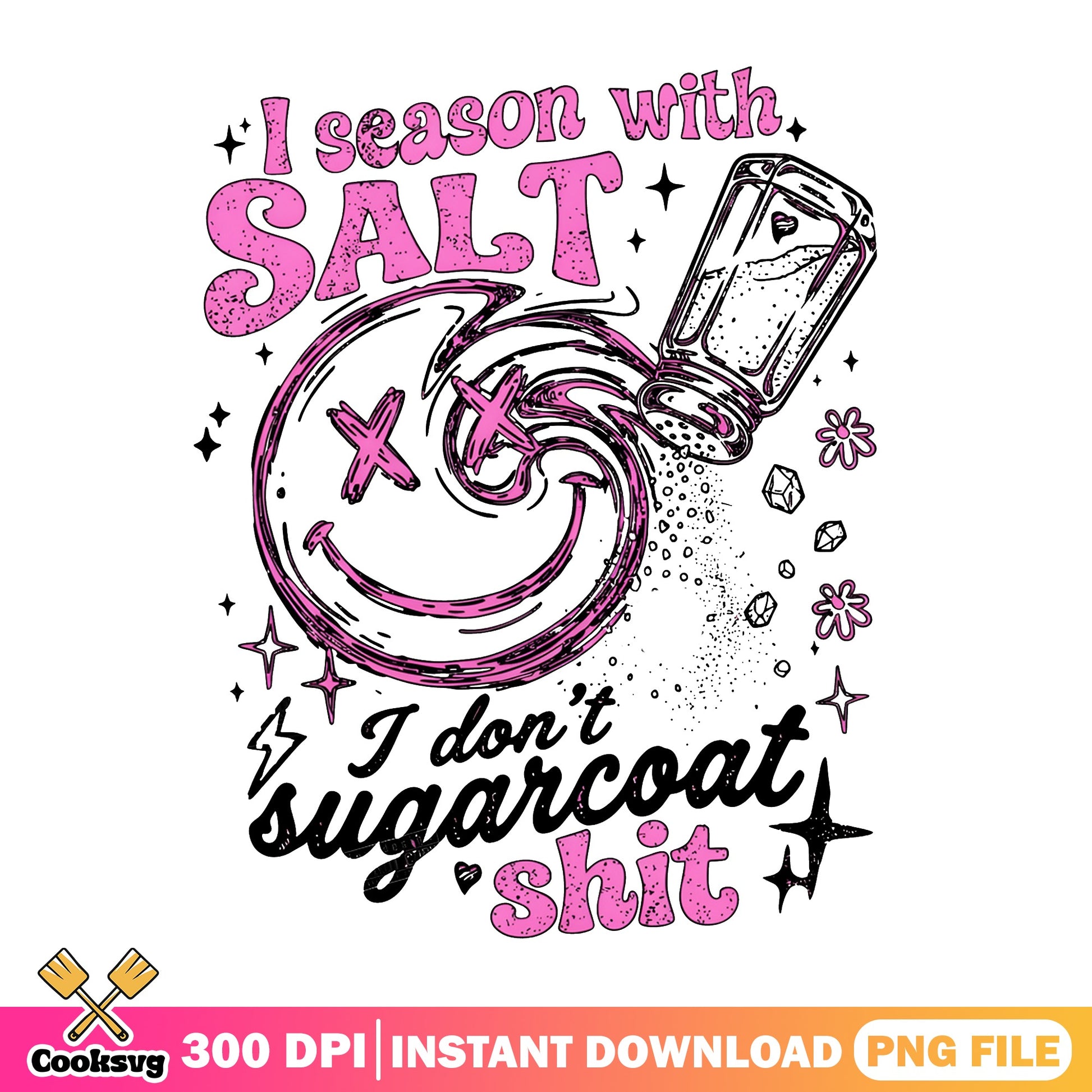 I Season With Salt I Dont Sugarcoat Funny Quote PNG, Sarcastic PNG, Retro PNG