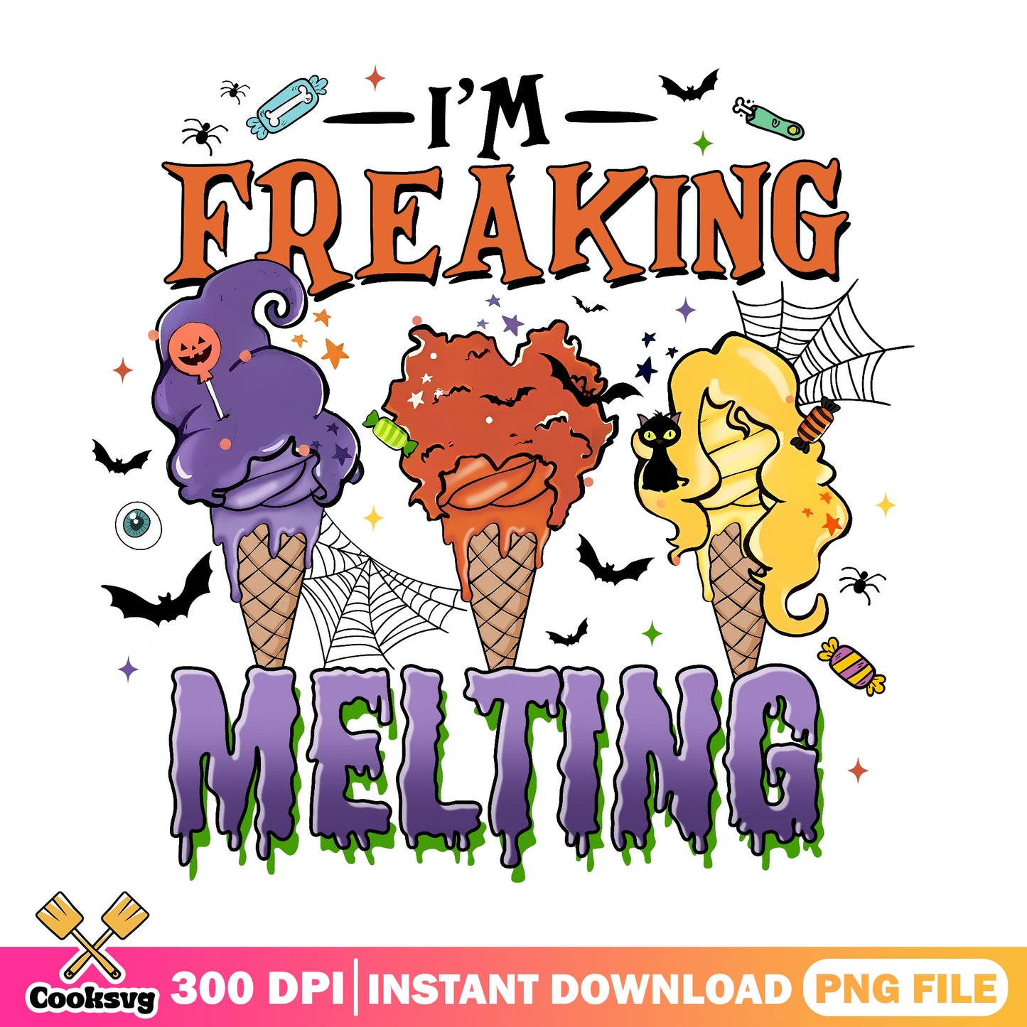 I'm Freaking Melting Halloween PNG, Ice Cream Halloween PNG, Witch PNG