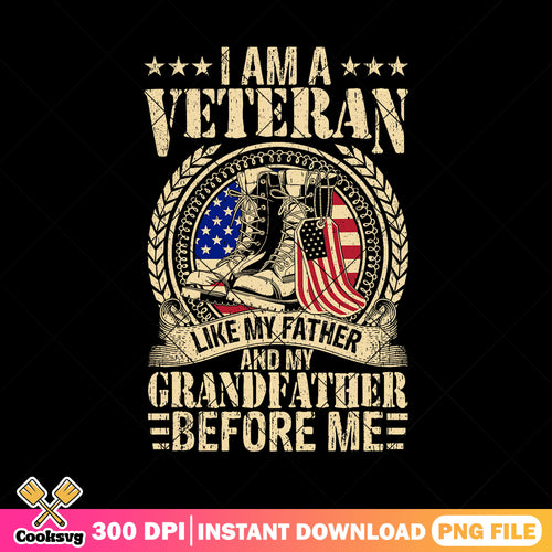 I am a veteran like my father png, american flag png, father's day gift png