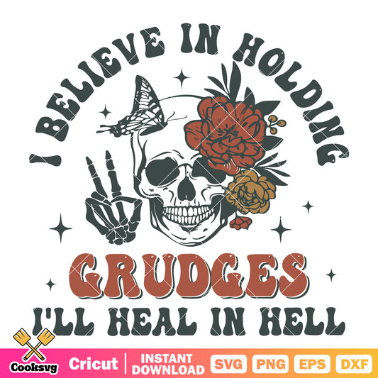 I believe in holding grudges svg, skull quotes​ svg, funny quotes svg