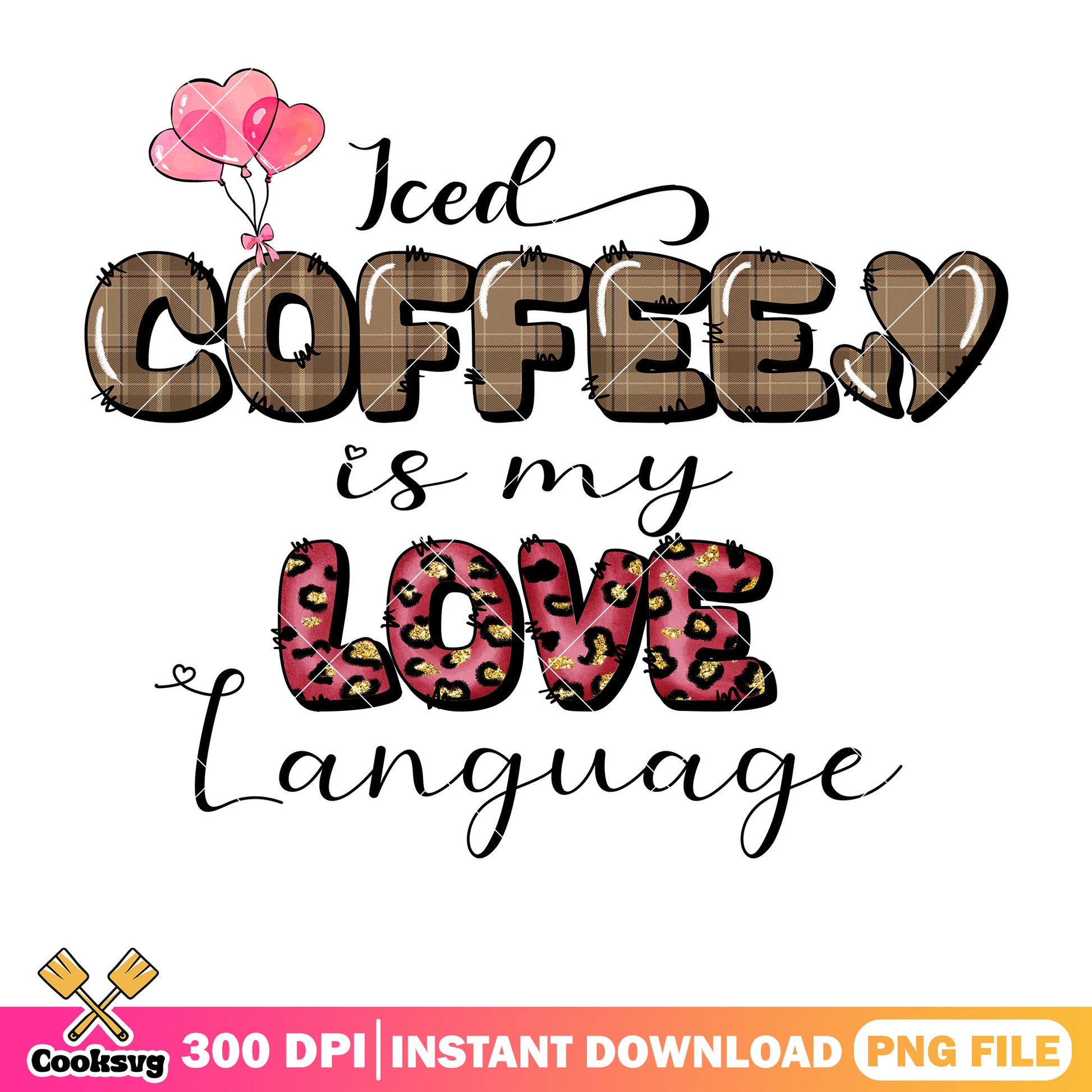 Iced coffee is my laguage love png, valentine coffee png