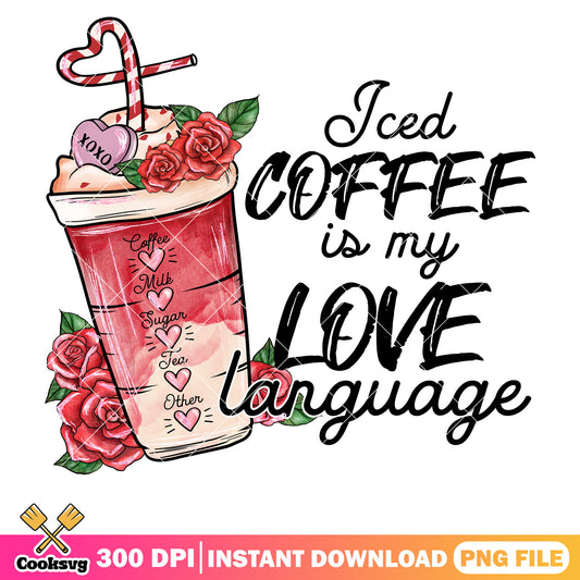 Iced coffee is my love language png, coffee valentine png