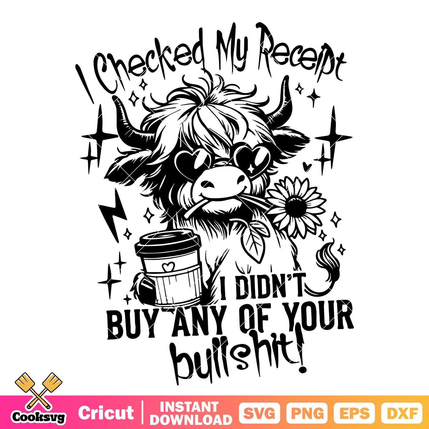 I check my receipt svg, bullshit quote svg, highland cow svg