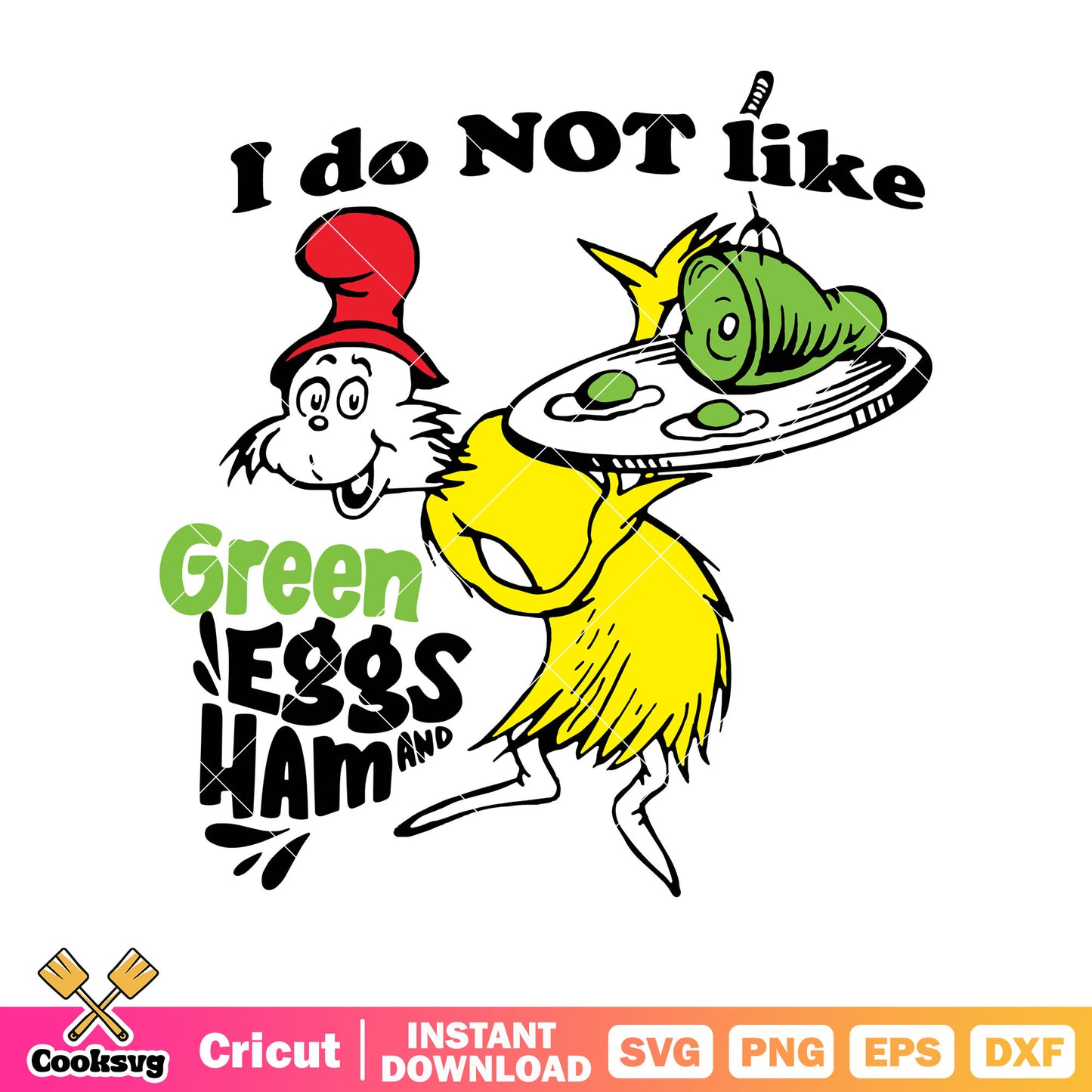 I do not like green eggs svg, green eggs ham svg, dr seuss svg