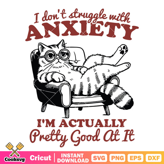 I dont struggle with anxiety svg, struggling with anxiety​ svg