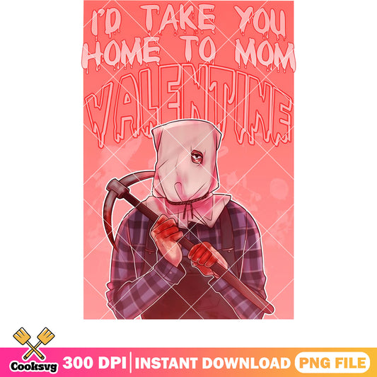 Id take you home to mom valentine png, valentine horror png