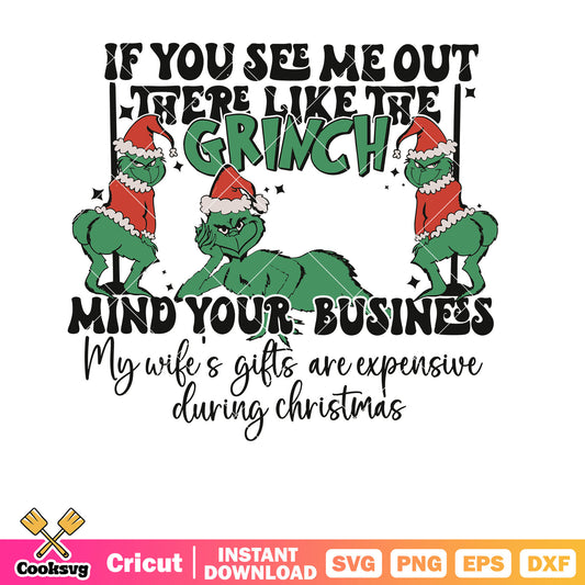 If You See Me Out There Like The Grinch svg, the grinch quotes svg, grinch christmas svg