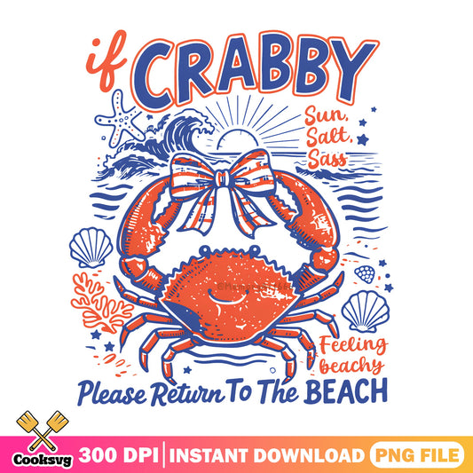 If Crabby Please Return To The Beach PNG, Summer Crab PNG, Funny Beach PNG