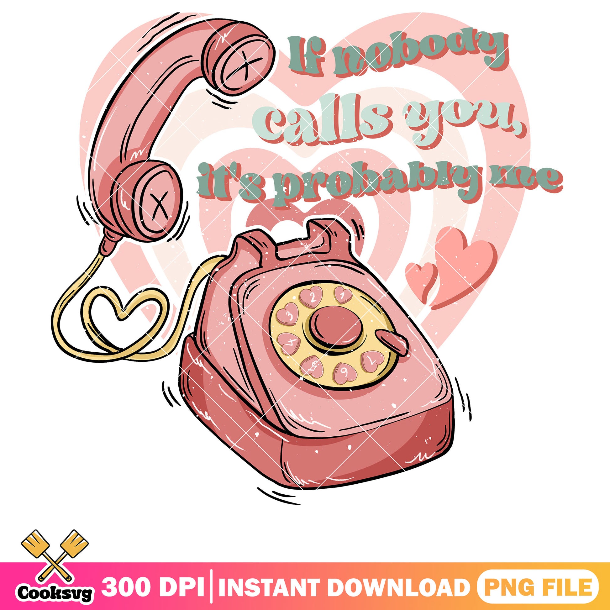 If nobody call you valentine png, valentine quotes png, valentine day png