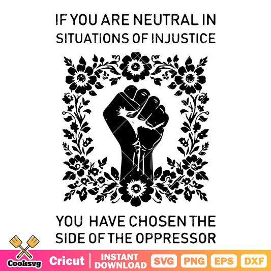 If you neutral in situations of injustice svg, quotes about injustice​ svg