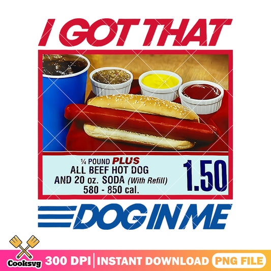 I got that dog in me png, america hot dog png, hot dog quotes​ png