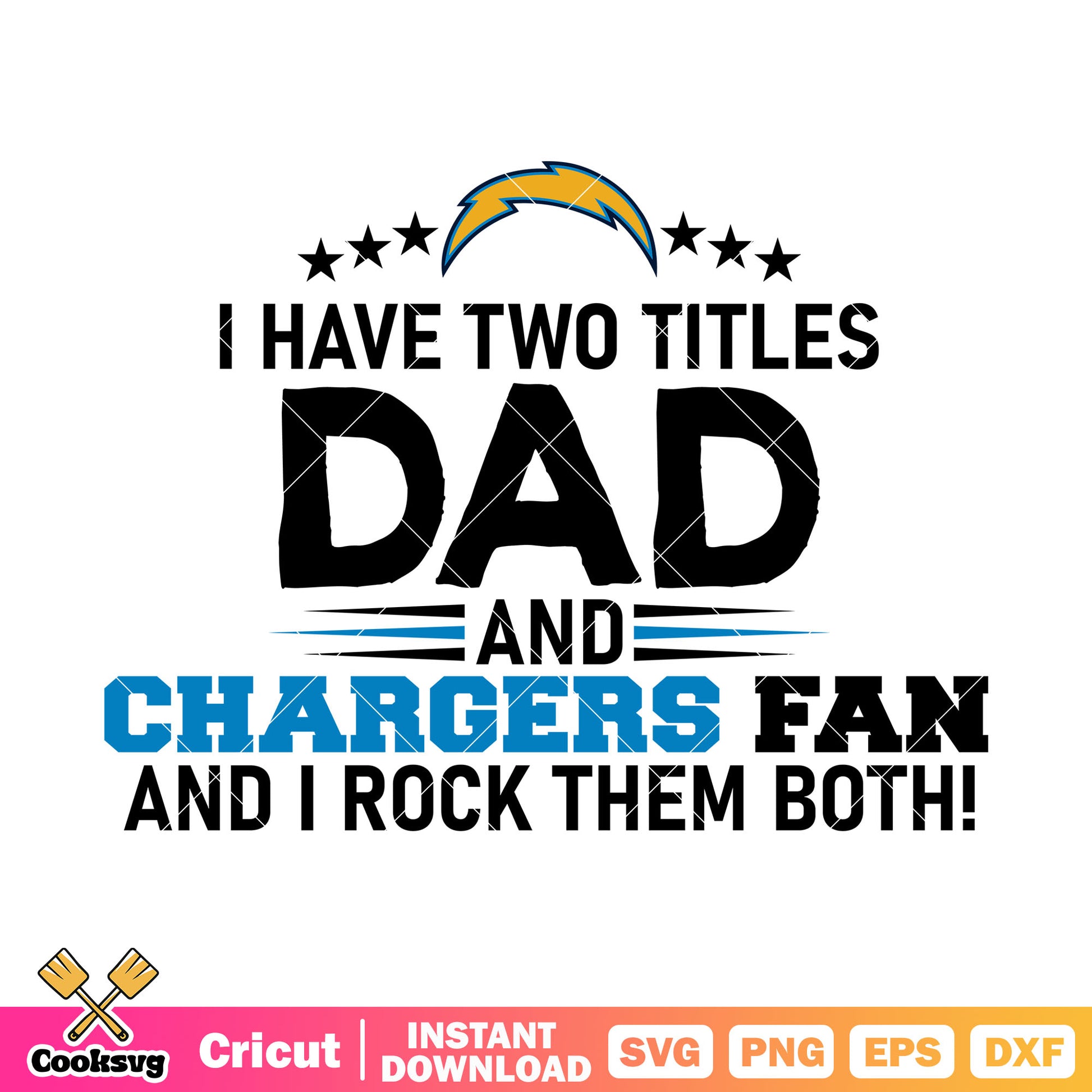 I have two titles dad and chargers fan and rock both svg, chargers svg