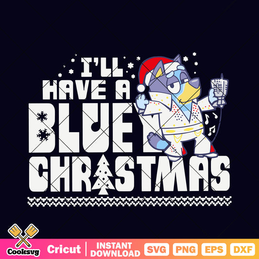 Ill have a bluey christmas svg, bluey santa hat​ svg, merry christmas svg