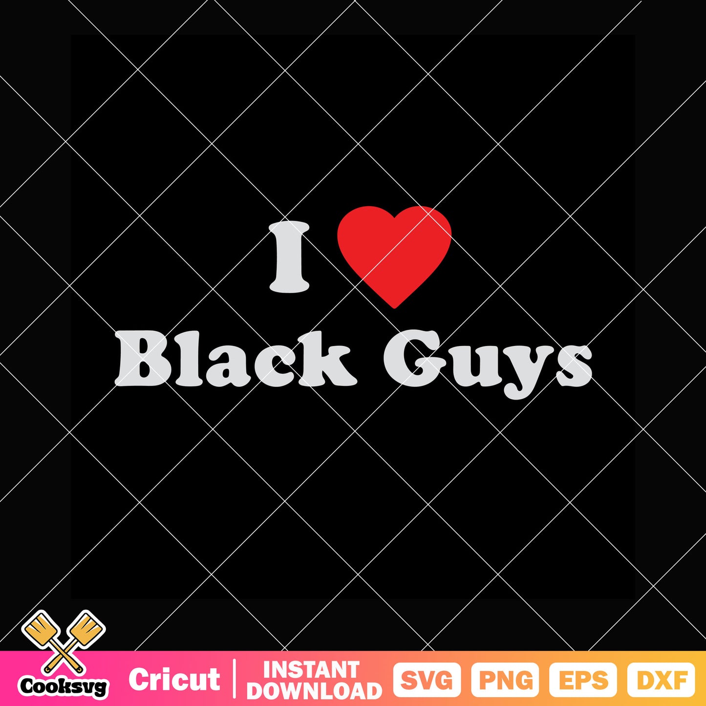 I love black guys valentine svg, love valentine​ svg, valentine day svg