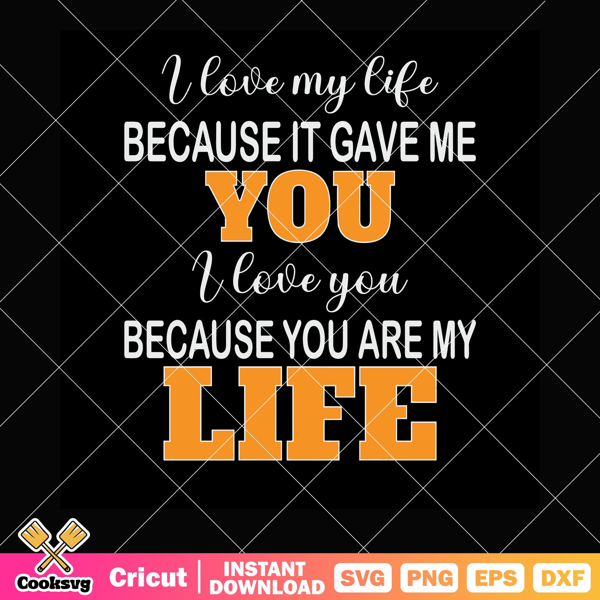 I love you because you are my life text svg, valentine quotes svg