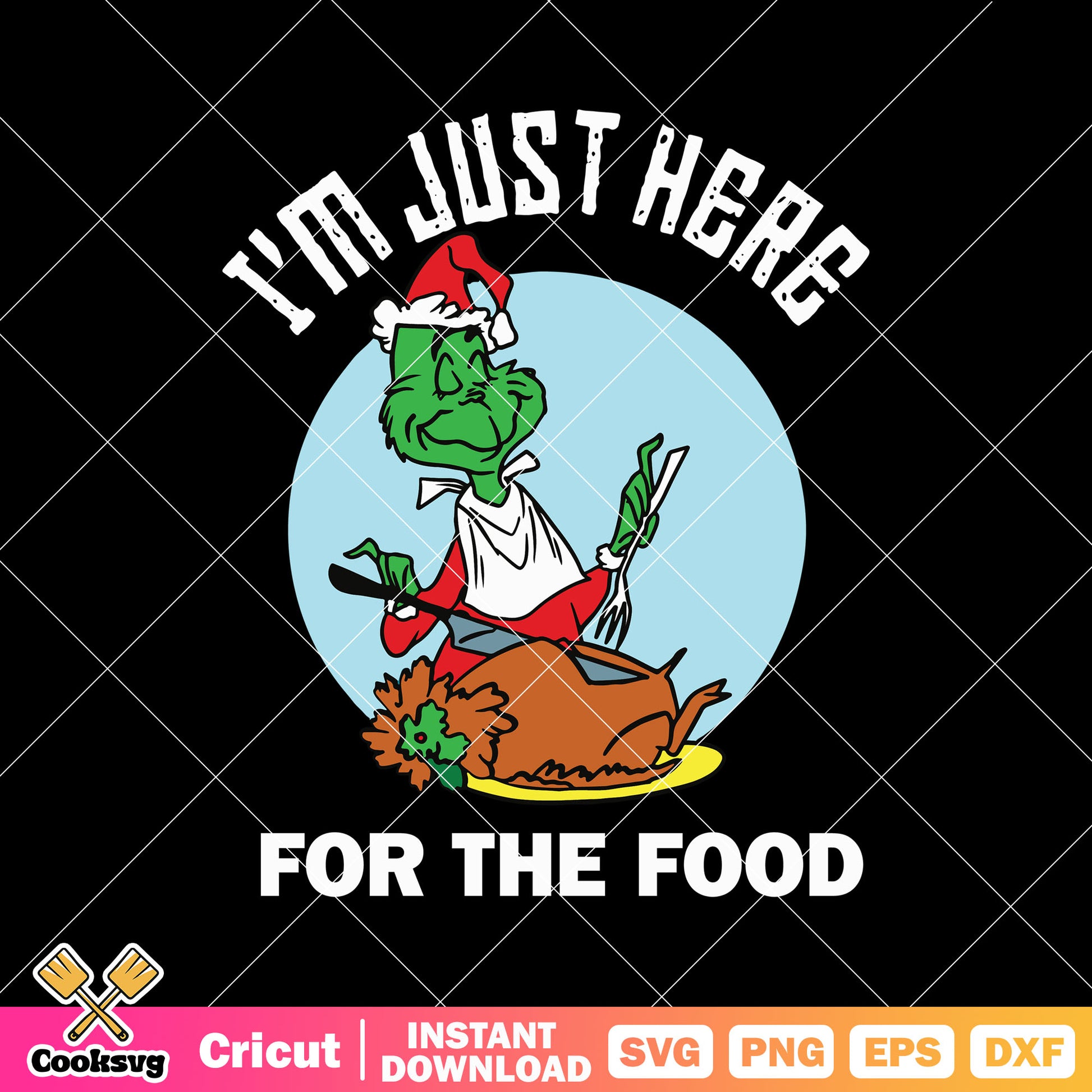 Im Just Here For The Food Christmas Grinch Svg, food christmas ornaments​ svg