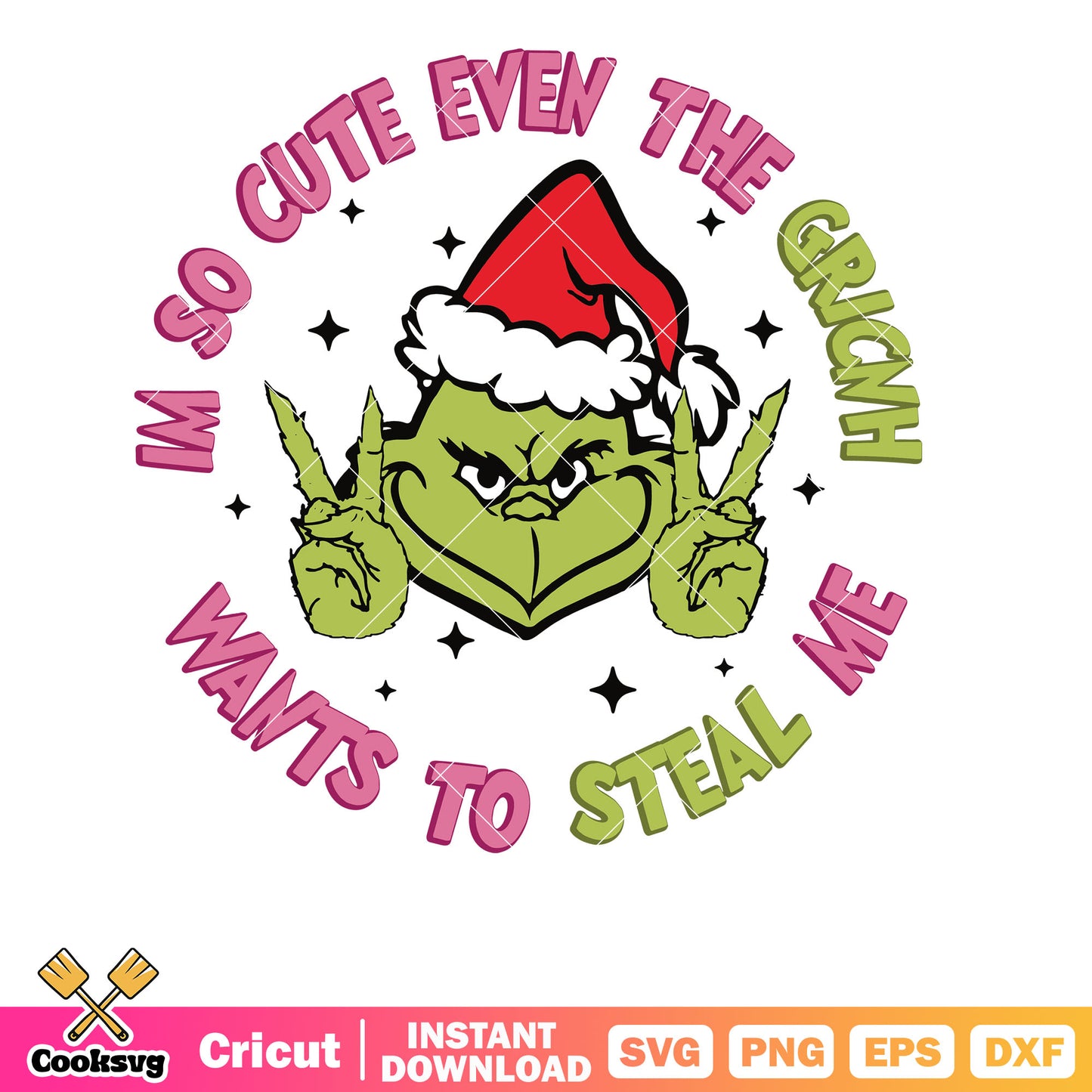 Im So Cute Even Grinch Wants To Steal Me svg, grinch head svg, christmas hat svg