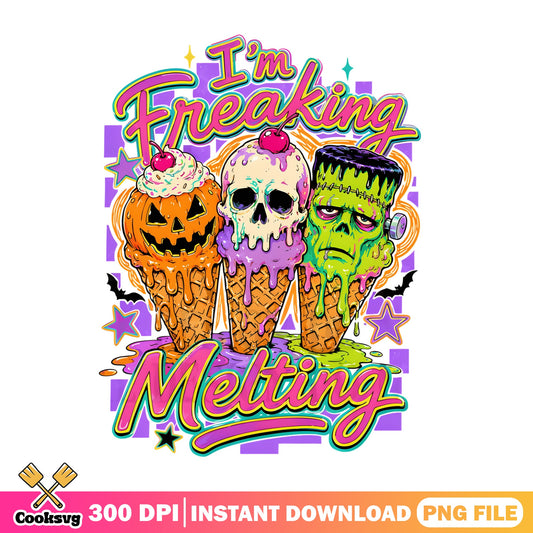 Im Freaking Melting Halloween PNG, Spooky Ice Cream PNG, Halloween PNG