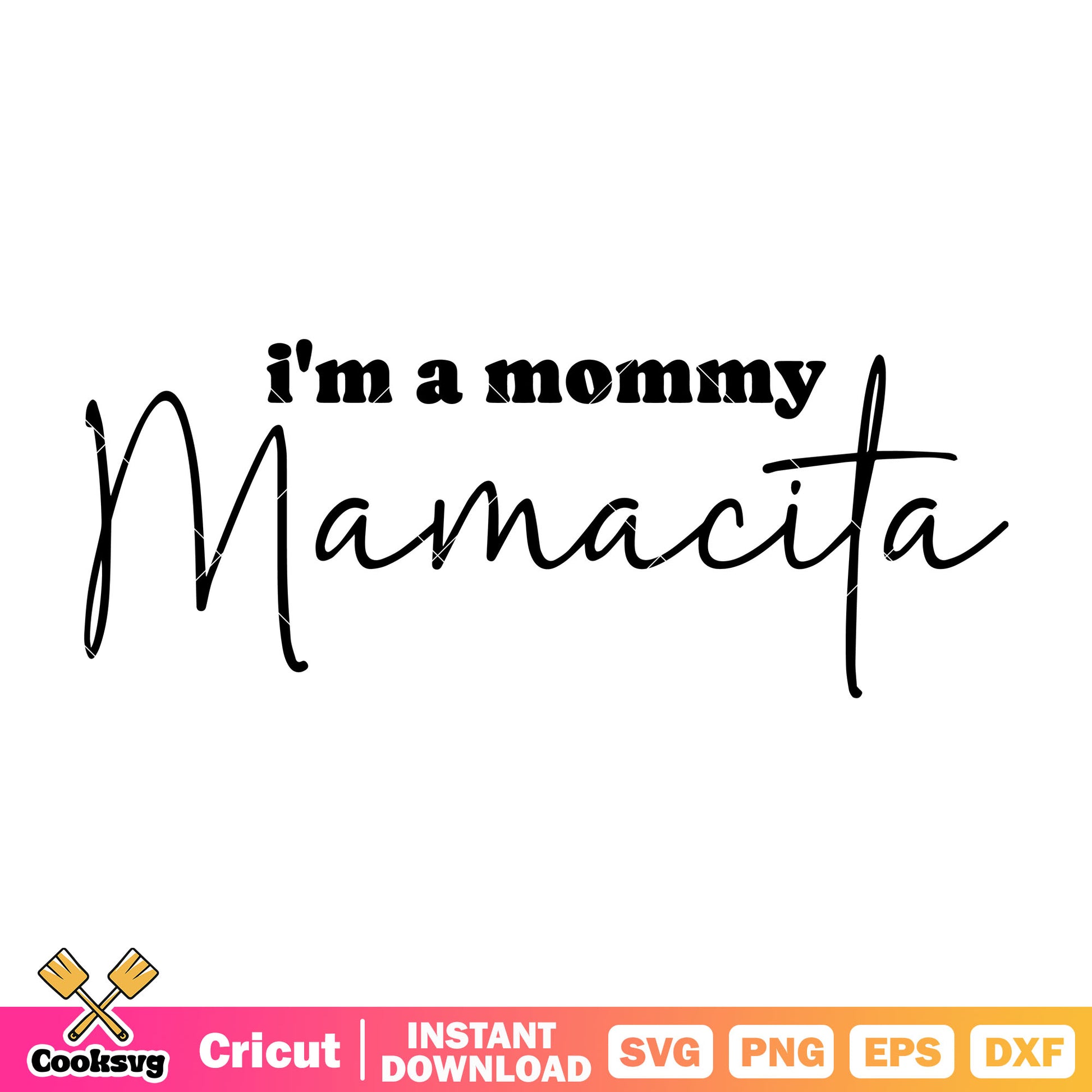 Im a mamacita svg, mother quotes svg, taco mamacita​ svg