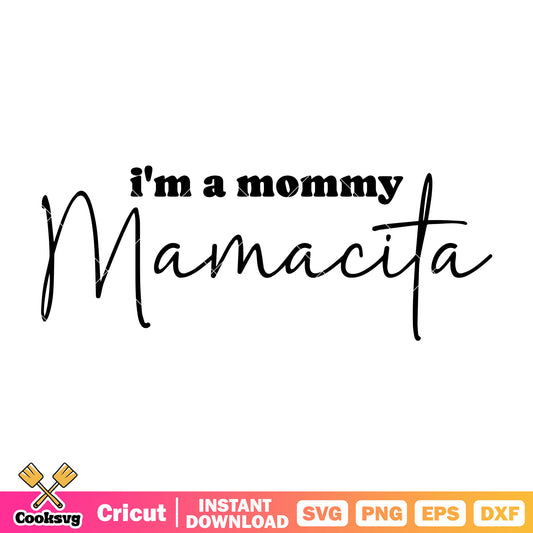 Im a mamacita svg, mother quotes svg, taco mamacita​ svg