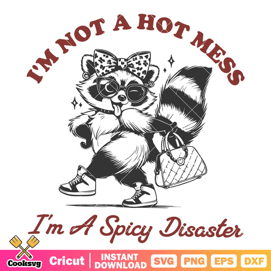 Im not a hot mess raccoon svg, raccoon girl​ svg, rocket raccoon svg