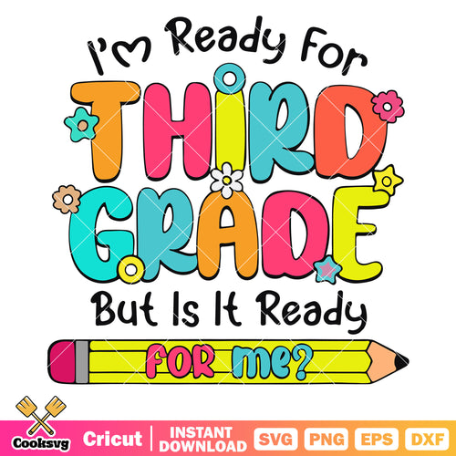 Im ready for third grade for me svg, third grade svg, back to school svg